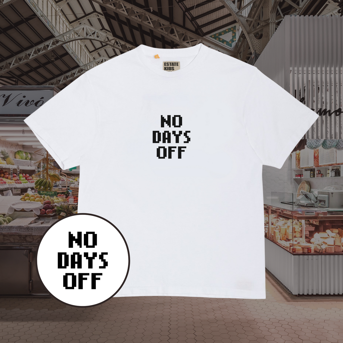 Estate Kids Supply - No Days Off T-Shirt